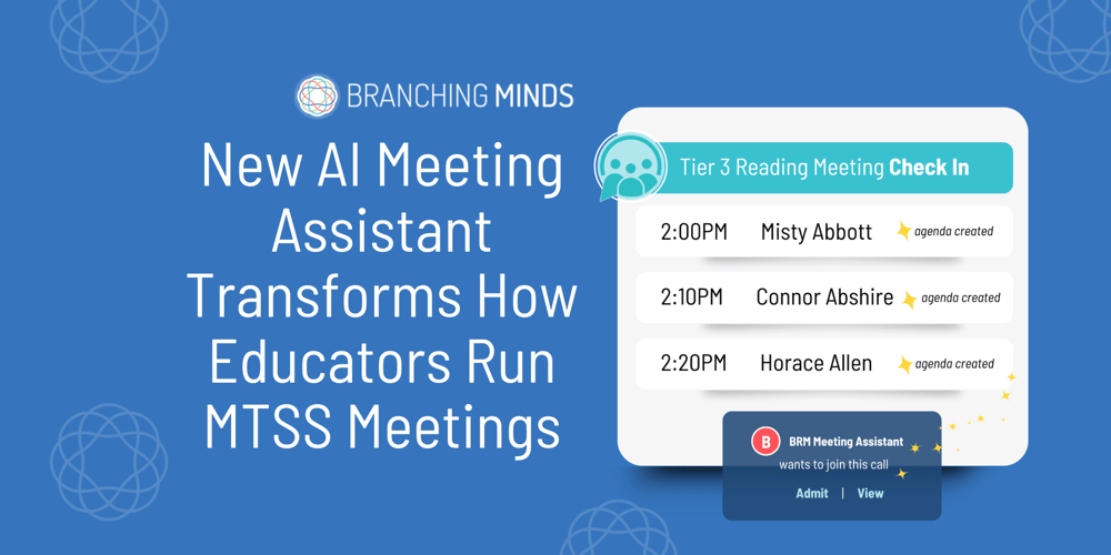 Branching Minds Launches AI-Powered MTSS Meeting Assistant