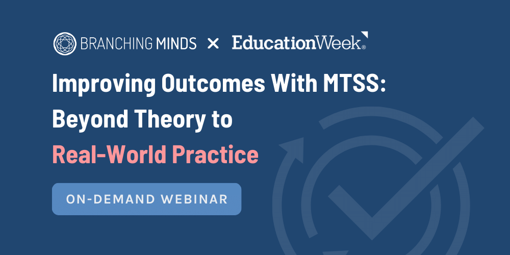 Improving Outcomes With MTSS_  Beyond Theory to  Real-World Practice-min