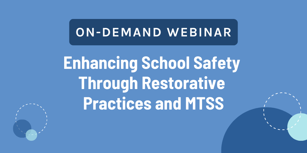 Enhancing School Safety Through  Restorative Practices and MTSS-min