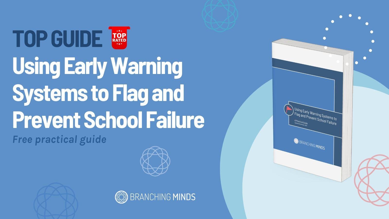 Using Early Warning Systems to Flag and Prevent School Failure: A Practical Guide