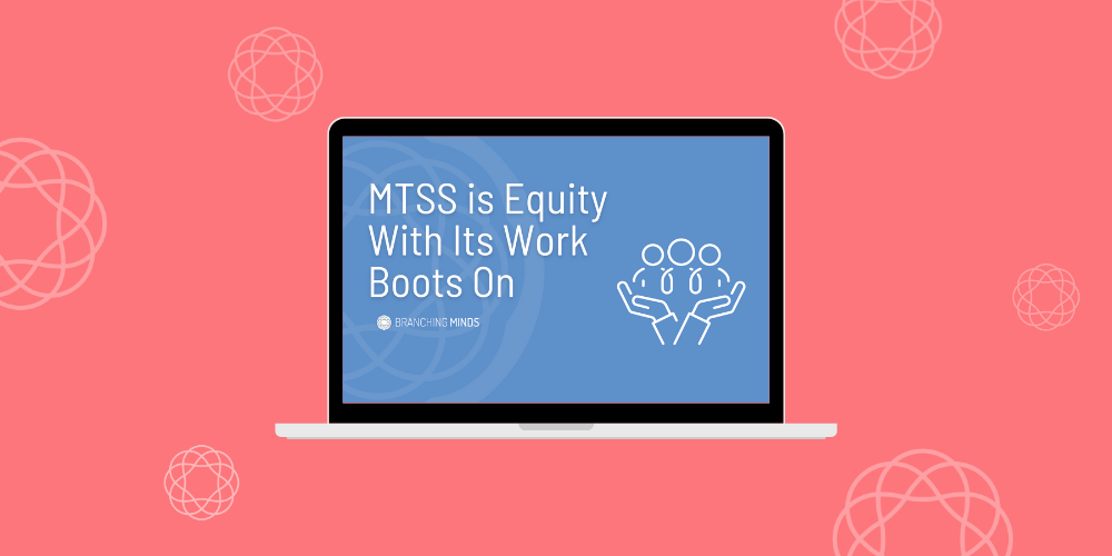 MTSS Is Equity With Its Work Boots On 