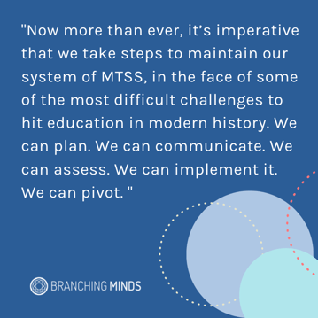 Branching Minds Blog Quote - Strategies for Continuing MTSS with Reduced Staff