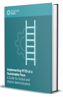 Implementing MTSS at a Sustainable Pace A Guide for School and District Administrators 