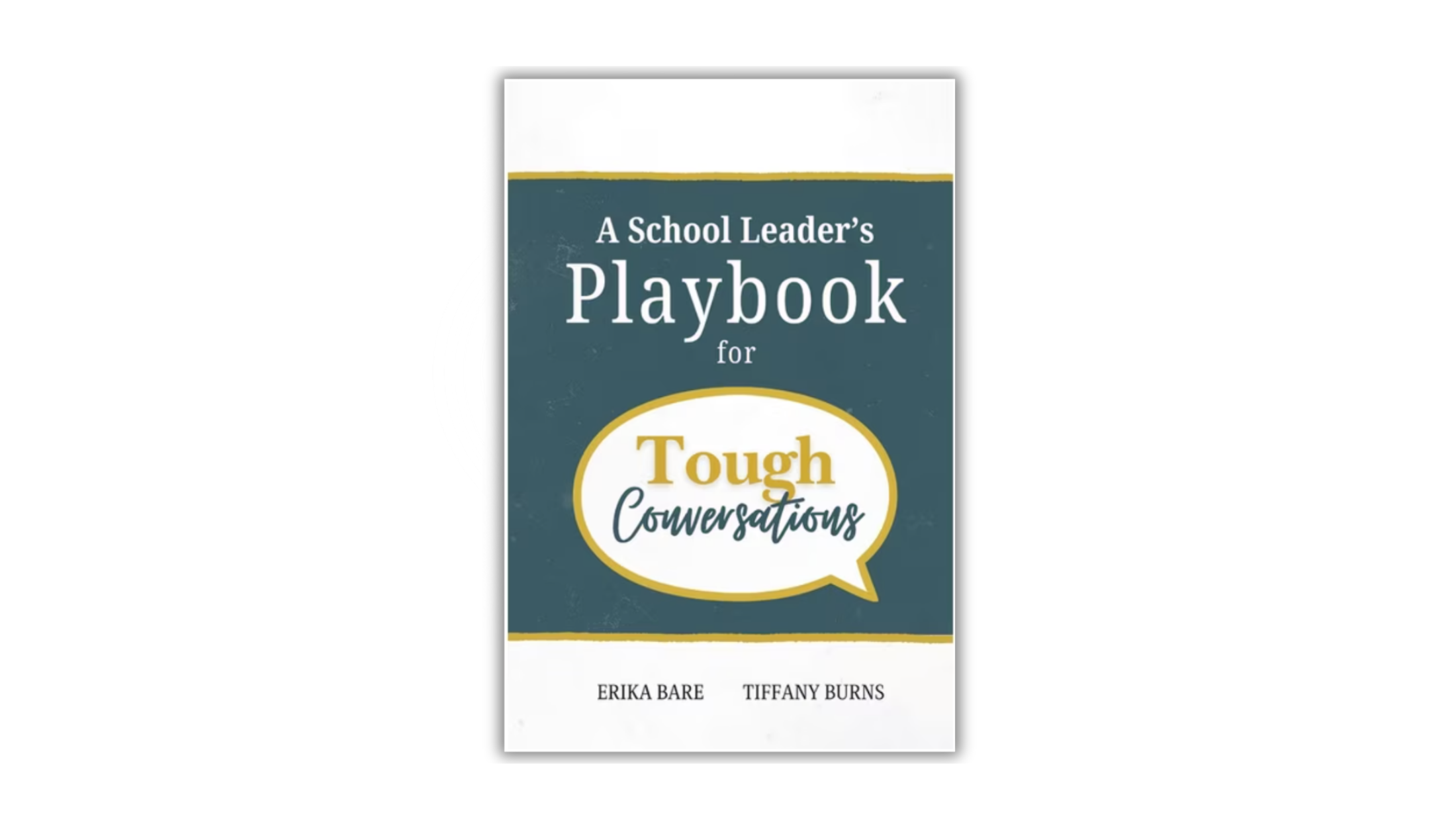 A School Leader's Playbook for Tough Conversations