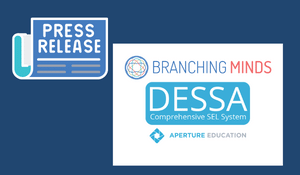 Branching Minds and The DESSA Aperture Education