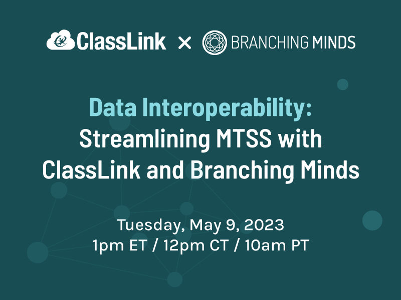 Data Interoperability: Streamlining MTSS with ClassLink and Branching Minds