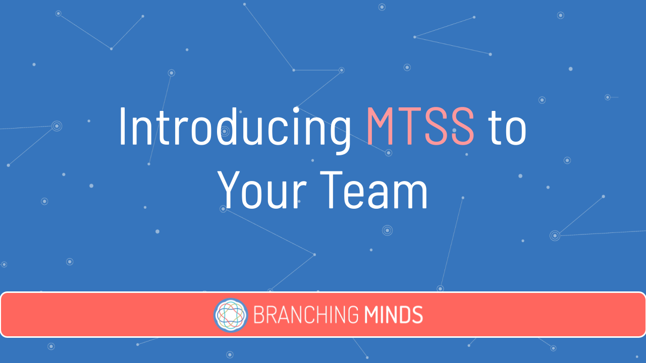 Introducing MTSS to Your Team Introducing MTSS to Your Team